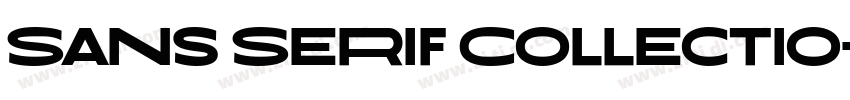 Sans Serif Collectio字体转换 Sans Serif Collectio字体转换